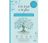 Un pas à la fois : Agenda non daté 6 mois | Agenda mensuel et hebdomadaire et tracker de bonnes habitudes pour organiser son quotidien, atteindre ses ... progresser chaque jour. (Clarté du Quotidien)
