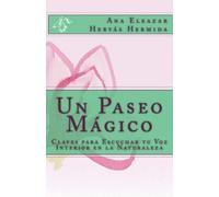 Un Paseo Mágico: Claves para Escuchar tu Voz Interior en la Naturaleza