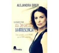 Un Paseo Por La Infancia Y La Adolescencia: Como Aprendi A Ser La Madr