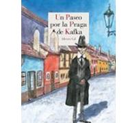 Un Paseo Por La Praga De Kafka