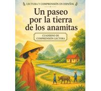 Un paseo por la tierra de los Anamitas. Cuento + cuadernillo de comprensión lectora (Cuentos bonitos latinoamericanos): Spanish Story + Reading ... Ages 8-10 (Lectura y comprensión en español)