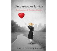 Un paseo por la vida: Estudio de casos de Orientación Educativa
