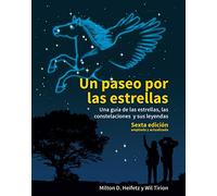 Un Paseo Por Las Estrellas: Una guía de las estrellas, las constelaciones y sus leyendas. Sexta edición ampliada: 38 (Astronomía)