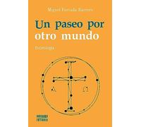Un paseo por otro mundo. Escatología: 14 (Buscando entender)