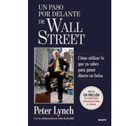 Un paso por delante de Wall Street: Cómo utilizar lo que ya sabes para ganar dinero en bolsa