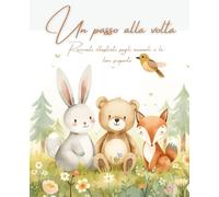 Un passo alla volta: Racconti illustrati sugli animali e le loro scoperte