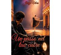 Un passo nel tuo cuore.: Due mondi opposti. Due anime ferite. Un incontro che cambia tutto. Romanzo Autoconclusivo.