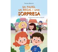 Un pastís, un regal i una sorpresa (Llibres infantils i juvenils - Pluja de llibres +6)