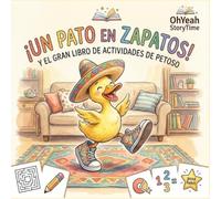 ¡Un Pato en Zapatos!: Libro de Cuentos en Rima y Actividades Didácticas para Niños de 2 a 6 Años | Aprende Vocales, Números, Laberintos y Buenos Hábitos (Colección La Serie de Aventuras)
