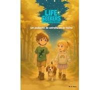 Un pedacito de estrella en la Tierra: Cuento ilustrado de ciencia y curiosidad para niños (Edición Exploración) (LIFE SEEKERS)