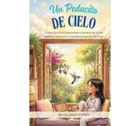 Un Pedcito DE CIELO: Duelo: Ayuda a comprender la pérdida de un ser querido y encontrar consuelo en el amor de Dios.