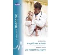 Un Pédiatre À Aimer - Une Rencontre Décisive (harlequin Blanche) (eboo