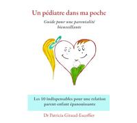 Un pédiatre dans ma poche: Guide pour une parentalité bienveillante