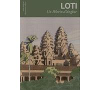 Un Pèlerin d'Angkor: Version Illustrée de 1930