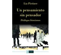 Un pensamiento sin pensador: Diálogos bionianos