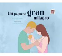 Un pequeño gran milagro (CUENTOS PARA ALARGAR-LA-VIDA)