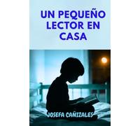 UN PEQUEÑO LECTOR EN CASA: Cómo acompañar a un niño en el camino de la lectura