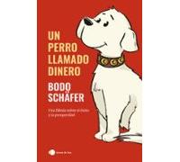 Un perro llamado Dinero: El primer libro sobre el dinero escrito para niños (temas de hoy)