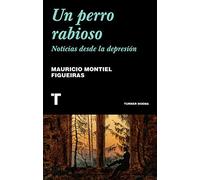 Un perro rabioso: Noticias desde la depresión (Noema)