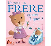 Un petit frère (CA SERT A QUOI ?)