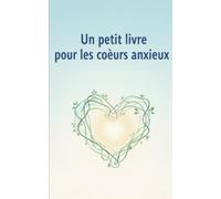 Un petit livre pour les cœurs anxieux