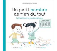 Un petit nombre de rien du tout: Petites histoires mathématiques