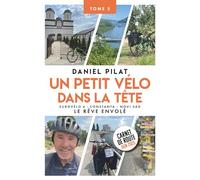 UN PETIT VELO DANS LA TETE TOME 5: EUROVELO 6 CONSTANTA NOVI-SAD