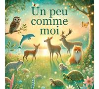 Un peu comme moi: Une histoire d'unicité et d'appartenance