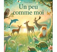 Un peu comme moi: Une histoire d'unicité et d'appartenance