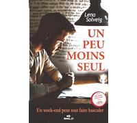 UN PEU MOINS SEUL: Un week-end peut tout faire basculer