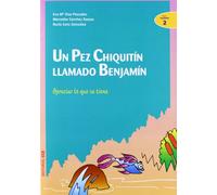 Un pez chiquitín llamado Benjamín: Apreciar lo que se tiene: 2 (Ciudad de las Ciencias)