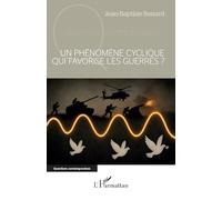 Un phénomène cyclique qui favorise les guerres ?