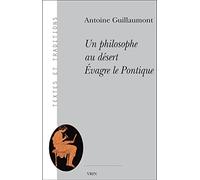 Un philosophe au désert: Evagre le Pontique: 08 (Textes Et Traditions)