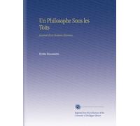 Un Philosophe Sous les Toits: Journal d'un Homme Heureux,
