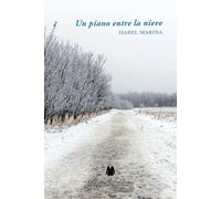 Un piano entre la nieve | Mª Isabel Viforcos Marina