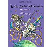 Un picnic nello spazio. La strega Sibilla e il gatto Serafino. Ediz. a colori (Libri illustrati)
