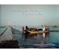 un pied sur terre l'autre en mer...