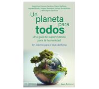 Un planeta para todos: Una guía de supervivencia para la humanidad Un informe para el Club de Roma (Antrazyt)