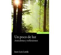 Un poco de luz: Anécdotas y reflexiones (Astrolabio Religión)