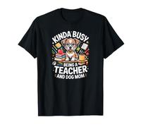 Un Poco Ocupado Siendo un Maestro y Perro mamá Vida Camiseta