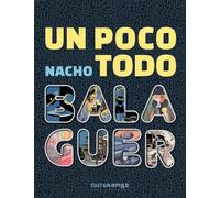 Un Poco Todo Nacho Balaguer: Obra completa de Nacho Balaguer, dibujante español de cómic de la década de 1980