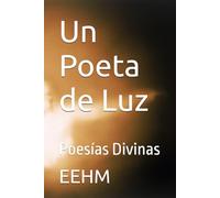 Un Poeta de Luz: Poesías Divinas