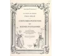 Un Poète Du Dessin Paul Gellé : Costumes Poitevins Et Scènes Paysannes