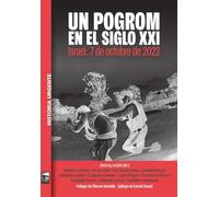 Un pogrom en el siglo XXI: Israel: 7 de octubre de 2023 (HISTORIA URGENTE)