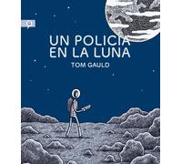 Un policía en la luna | Tom Gauld