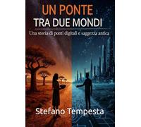 Un Ponte tra Due Mondi: Una storia di ponti digitali e saggezza antica