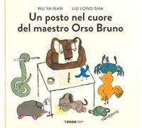 Un posto nel cuore del maestro Orso Bruno. Ediz. a colori (Acchiappastorie)