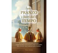 UN PRANZO FUORI DAL TEMPO: Tre voci dal passato, una tavola nel presente. A Castel Gandolfo si parla di ciò che è sempre stato proibito: donne silenziate, amori condannati, guerre benedette.