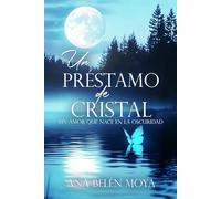 Un préstamo de cristal: Un amor que nace en la oscuridad