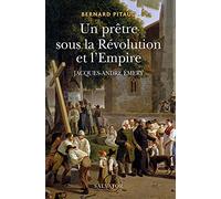 Un prêtre dans la Révolution française: Jacques-André Emery (1732-1811)